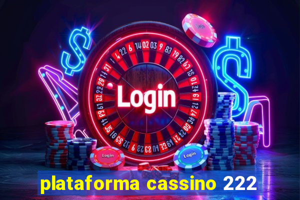 plataforma cassino 222